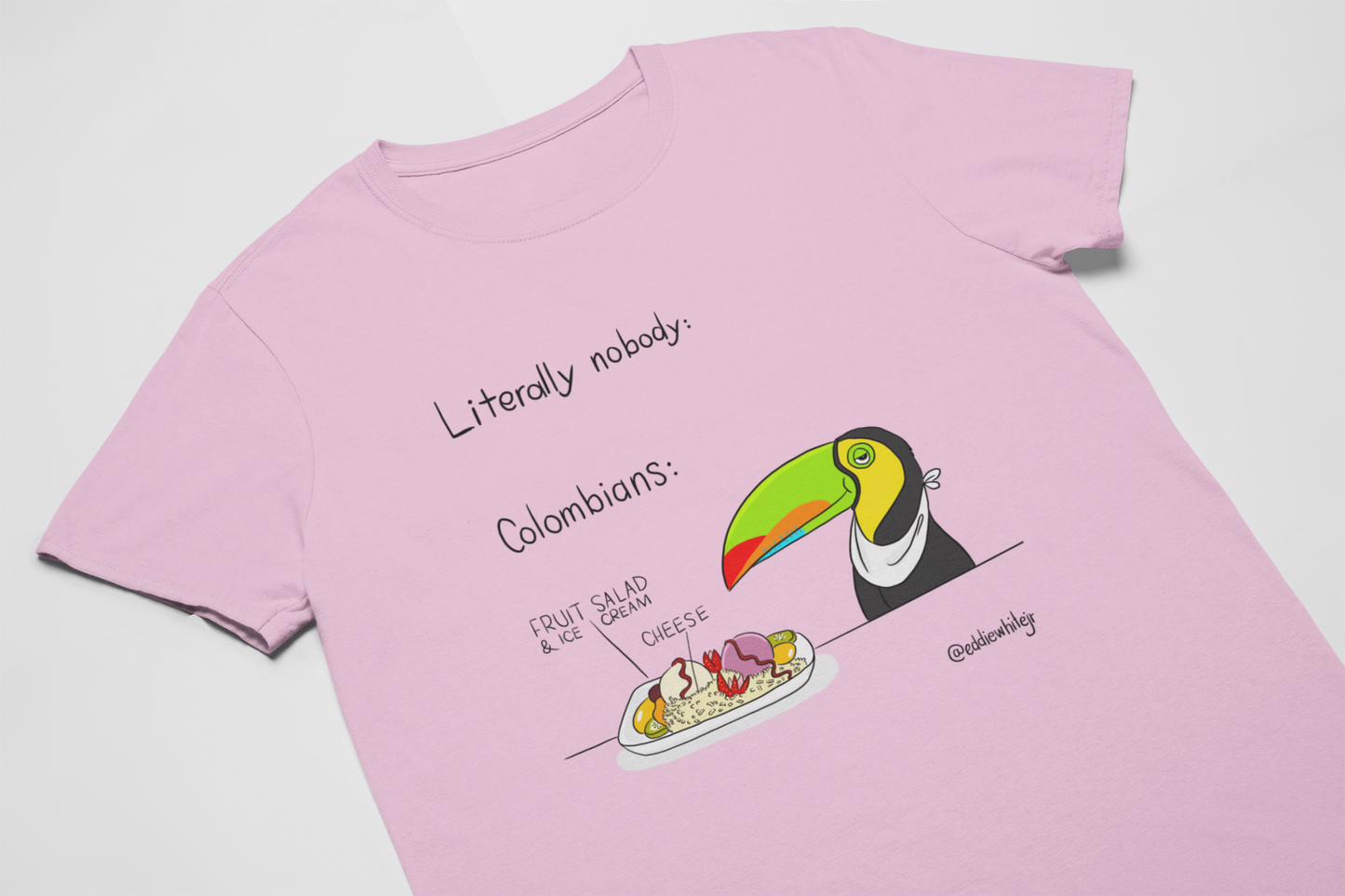 Literally Nobody - Fruit salad with cheese T-shirt