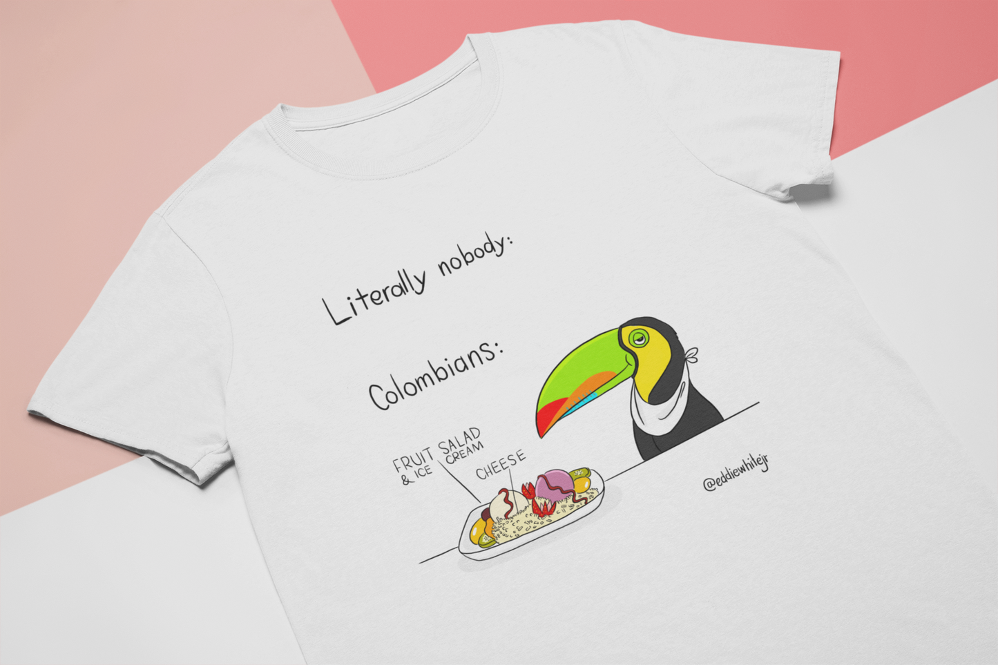 Literally Nobody - Fruit salad with cheese T-shirt