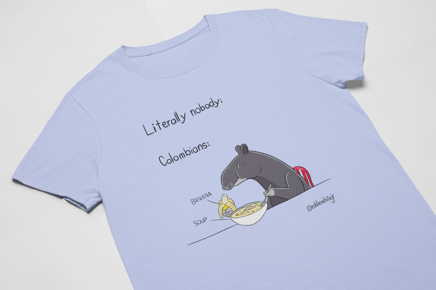 Literally Nobody - Soup with banana T-shirt