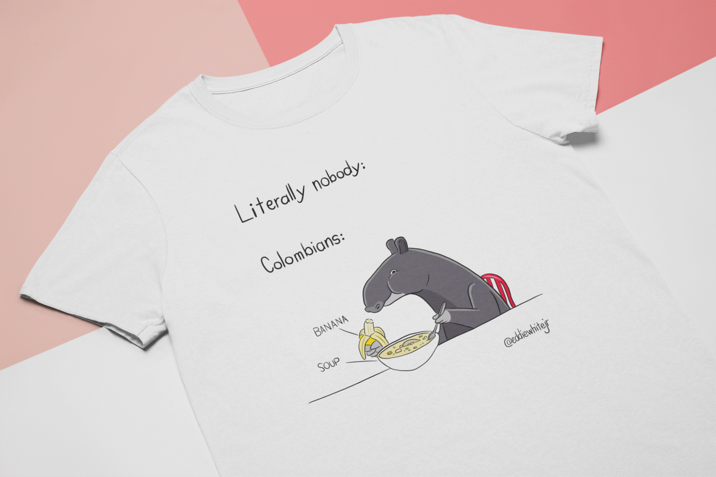 Literally Nobody - Soup with banana T-shirt